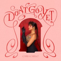Don’t Go Yet