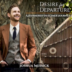 Desire for Departure: A Hammered Dulcimer Journey