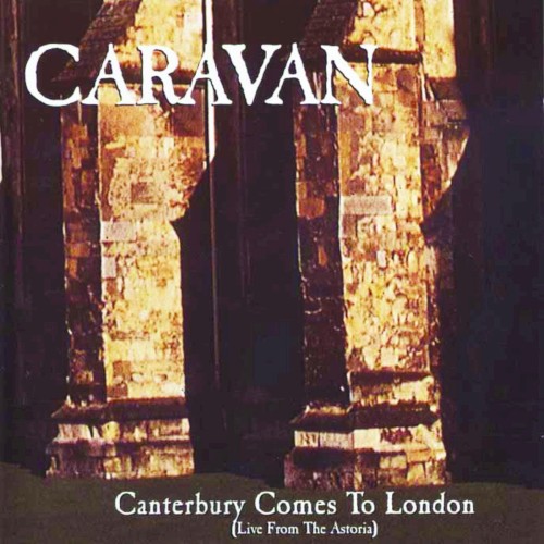 Canterbury Comes to London: Live From the Astoria