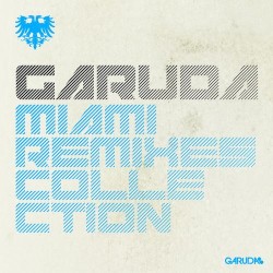 Garuda: Miami Remixes Collection