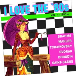 I Love the ’80s, Vol. 1 (1880s)