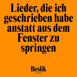 Lieder, die ich geschrieben habe anstatt aus dem Fenster zu springen
