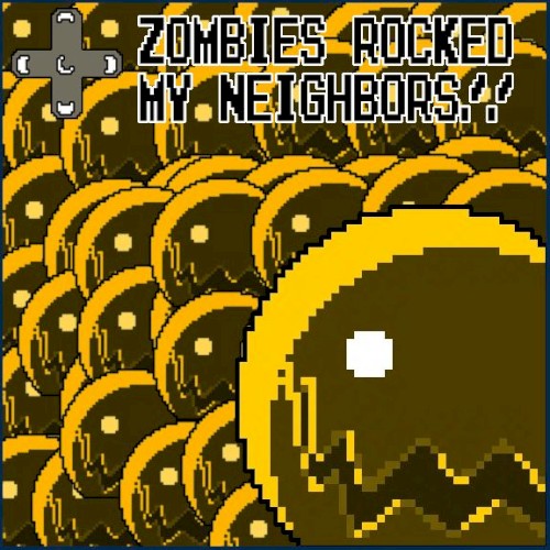 Zombies Rocked My Neighbors‼