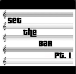 Set the Bar Pt. 1