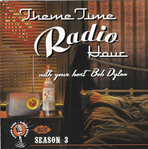 Theme Time Radio Hour Season 3 With Your Host Bob Dylan