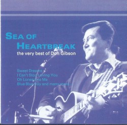 Sea of Heartbreak / The Very Best of Don Gibson