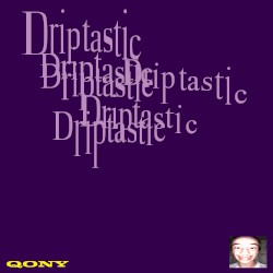 Driptastic