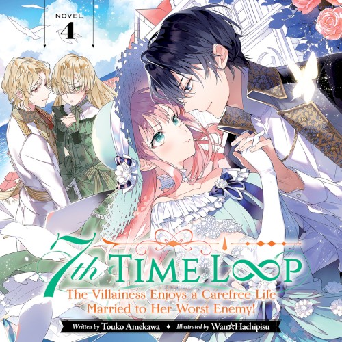 7th Time Loop: The Villainess Enjoys a Carefree Life Married to Her Worst Enemy! Novel 4
