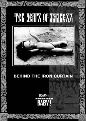 Ten Years of Madness: Behind the Iron Curtain