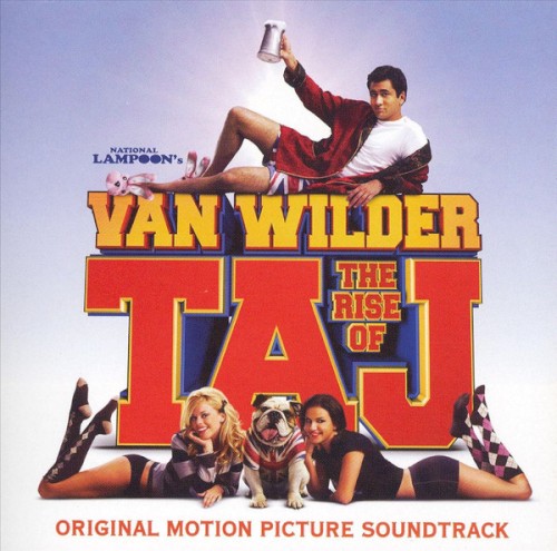 National Lampoon’s Van Wilder: The Rise of Taj (original Motion Picture Soundtrack)