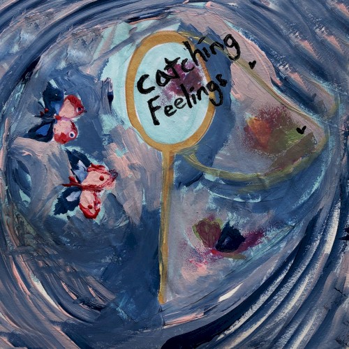 Catching Feelings