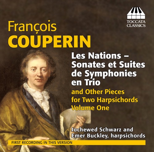 Les Nations: Sonates et Suites de Symphonies en Trio and Other Pieces for Two Harpsichords, Volume One