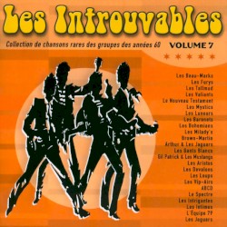Les Introuvables: Collection de chansons rares des groupes des années 60 Volume 7