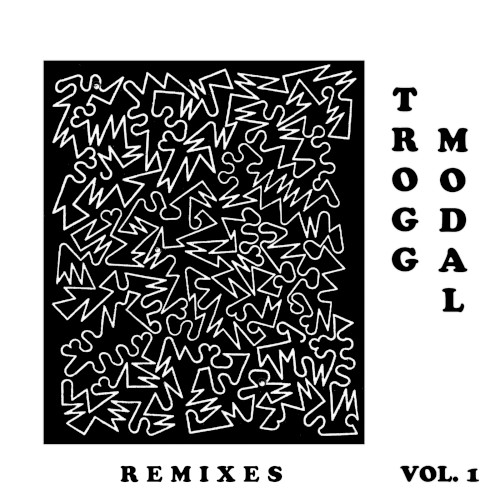 Trogg Modal Vol. 1 (Remixes)