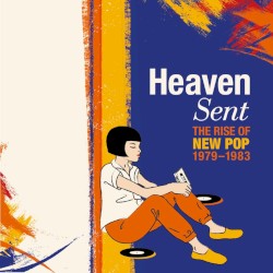 Heaven Sent: The Rise of New Pop 1979–1983