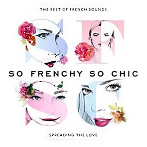 So Frenchy So Chic: The Best Of French Sounds