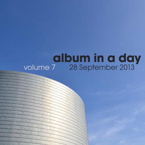 Album in a Day, Volume 7 - 28 September 2013