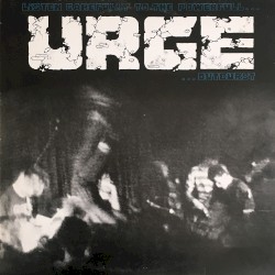 Listen Carefully to the Powerfull Urge Outburst!