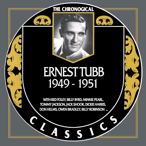 The Chronogical Classics: Ernest Tubb 1949-1951