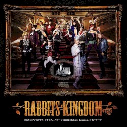 2.5次元ダンスライブ「ツキウタ。」ステージ 第5幕『Rabbits Kingdom』メインテーマ「Rabbits Kingdom」