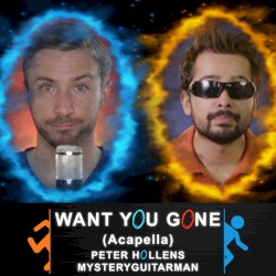 Want You Gone (a cappella)