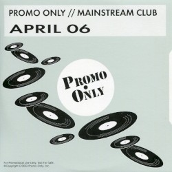 Promo Only: Mainstream Club, April 2006