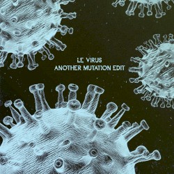 Le Virus (Another Mutation Edit)