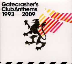 Gatecrasher’s Club Anthems 1993–2009