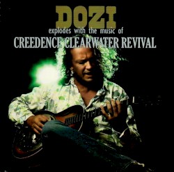 Explodes With the Music of Creedence Clearwater Revival