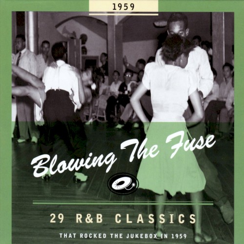 Blowing the Fuse: 29 R&B Classics That Rocked the Jukebox in 1959
