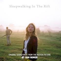 Sleepwalking in the Rift: Original Motion Picture Soundtrack