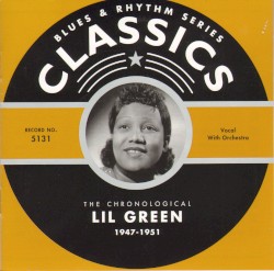 Blues & Rhythm Series: The Chronological Lil Green 1947-1951