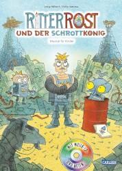 Ritter Rost und der Schrottkönig: Musical für Kinder