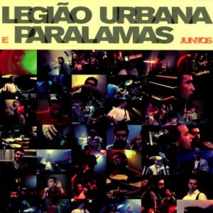 Legião Urbana e Paralamas juntos