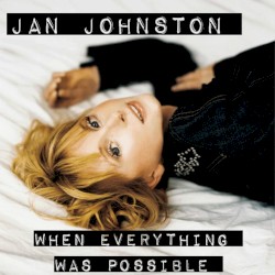 When Everything Was Possible (The Lost Recordings)