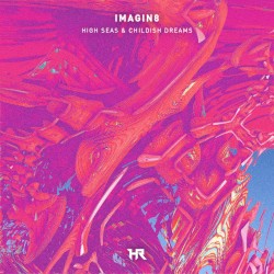 High Seas & Childish Dreams