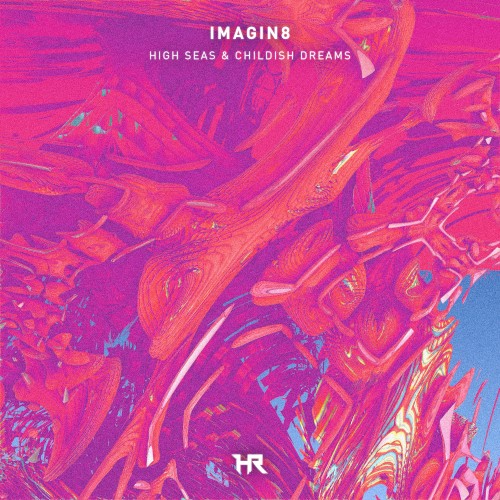 High Seas & Childish Dreams