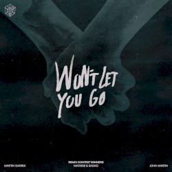 Won’t Let You Go (remix contest winners)
