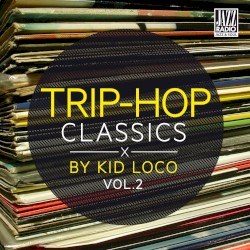 Trip Hop Classics By Kid Loco, Vol. 2