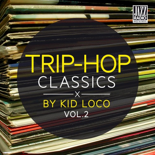 Trip Hop Classics By Kid Loco, Vol. 2