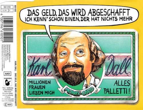 Das Geld, das wird abgeschafft (ich kenn’ schon einen, der hat nichts mehr)