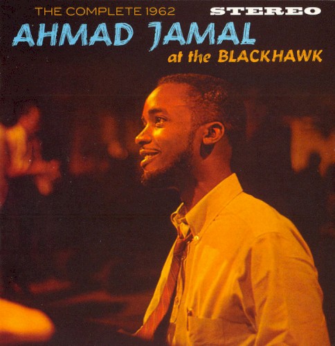 The Complete 1962 Ahmad Jamal At The Blackhawk