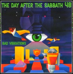 The Day After The Sabbath 48: Bad Vibrations