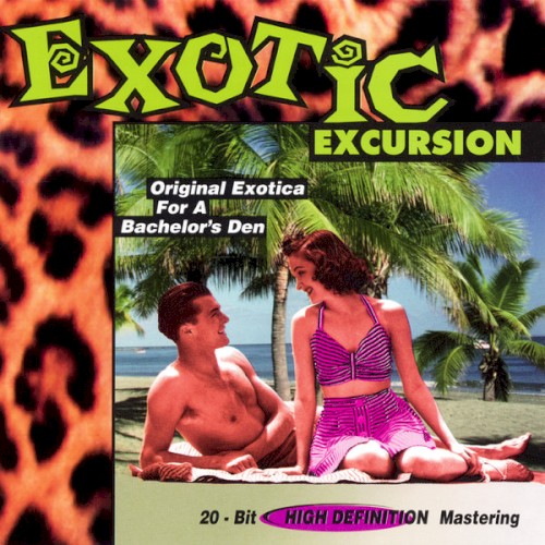Exotic Excursion: Original Exotica For A Bachelor's Den