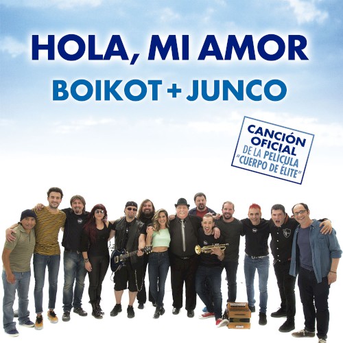 Hola, mi amor (Canción oficial de la película ”Cuerpo de élite”)