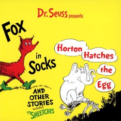 Dr. Seuss Presents... Fox in Socks, Horton Hatches the Egg, and Other Stories