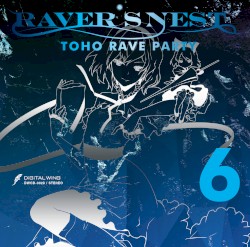 RAVER’S NEST 6: TOHO RAVE PARTY