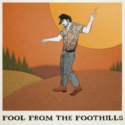 Fool from the Foothills