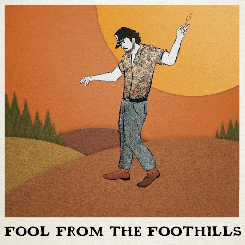 Fool from the Foothills