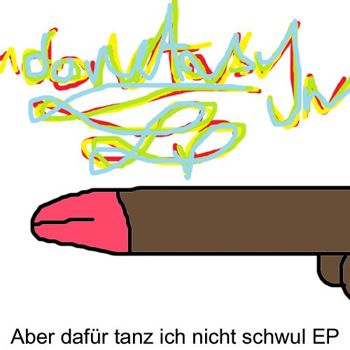 Aber Dafür Tanz Ich Nicht Schwul EP